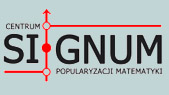 Centrum Popularyzacji Matematyki ,,SIGNUM''